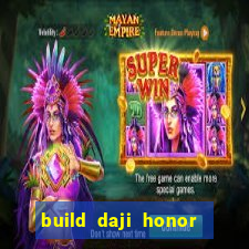 build daji honor of kings